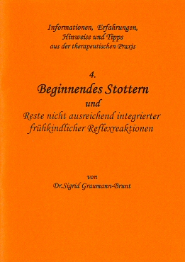 die bunten Hefte: Heft 4: „Beginnendes Stottern und Reste nicht ausreichend integrierter
 frühkindlicher Reflexreaktionen“